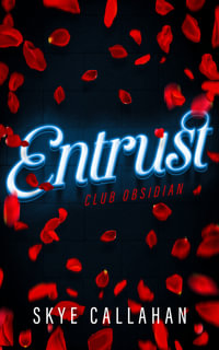 Entrust : Club Obsidian - Skye Callahan