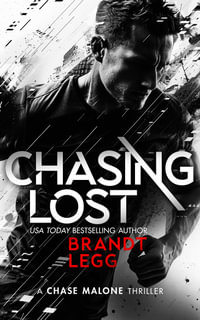 Chasing Lost : An Action Adventure Techno Thriller - Brandt Legg