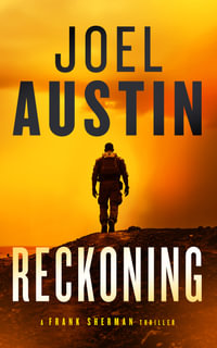 Reckoning : A Military Thriller Where the Mission Won't Die Quietly - Joel Austin