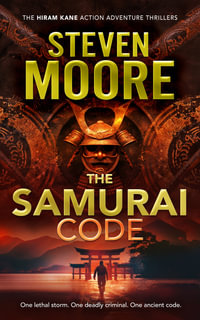 The Samurai Code : The Hiram Kane International Action and Adventure Series - Steven Moore
