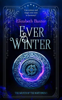 Everwinter : A fantasy epic - Elizabeth Baxter