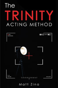 The Trinity Acting Method - Matt Zina