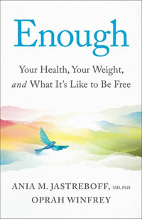 Enough : Your Health, Your Weight, and What It's Like To Be Free - Oprah Winfrey