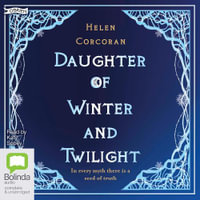 Daughter of Winter and Twilight : Queen of Coin and Whispers - Helen Corcoran