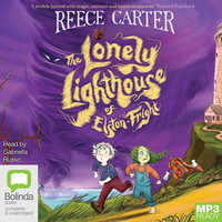 The Lonely Lighthouse of Elston-Fright : An Elston-Fright Tale - Reece Carter