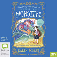 The Trouble with the Two-Headed Hydra : Miss Mary-Kate Martin's Guide to Monsters - Karen Foxlee