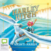 Harley Hitch Takes Flight : Harley Hitch - Vashti Hardy
