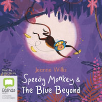 Speedy Monkey & The Blue Beyond - Jeanne Willis