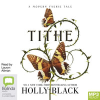 Tithe : A Modern Faerie Tale - Holly Black