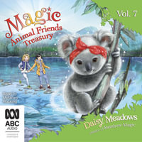 Magic Animal Friends Treasury Vol 7 : Magic Animal Friends - Daisy Meadows