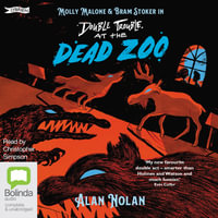 Double Trouble at the Dead Zoo : Molly Malone and Bram Stoker - Alan Nolan