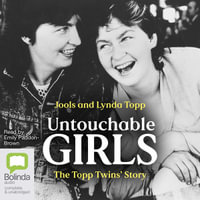 Untouchable Girls : The Topp Twins' Story - Jools Topp