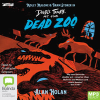 Double Trouble at the Dead Zoo : Molly Malone and Bram Stoker - Alan Nolan