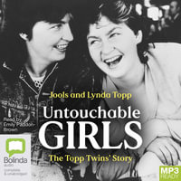 Untouchable Girls : The Topp Twins' Story - Jools Topp