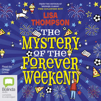 The Mystery of the Forever Weekend - Lisa Thompson