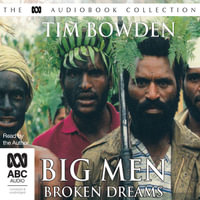 Big Men, Broken Dreams - Tim Bowden