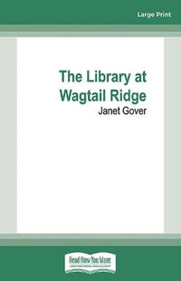 The Library at Wagtail Ridge - Janet Gover