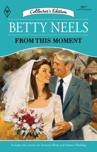 From This Moment/An Innocent Bride/Emma's Wedding - Betty Neels