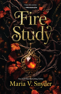Fire Study : The Chronicles of Ixia - Maria V. Snyder