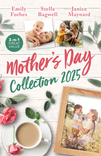 Mother's Day Collection 2025/Reunited by Their Secret Daughter/The Baby That Binds Them/Second Chance with the Billionaire - Emily Forbes