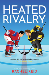Heated Rivalry : Game Changers: Book 2 - Rachel Reid
