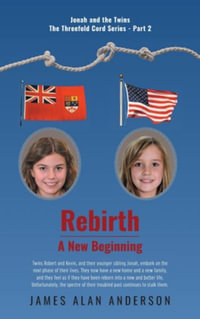 Rebirth : A New Beginning - James Alan Anderson