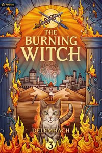 The Burning Witch 3 : A Humorous Romantic Fantasy - Delemhach