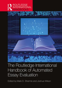 The Routledge International Handbook of Automated Essay Evaluation : Routledge International Handbooks - Joshua Wilson Mark D. Shermis