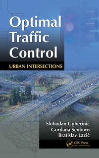 Optimal Traffic Control : Urban Intersections - Slobodan Guberinic