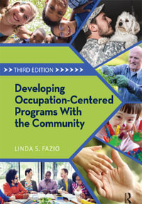 Developing Occupation-Centered Programs With the Community - Linda Fazio
