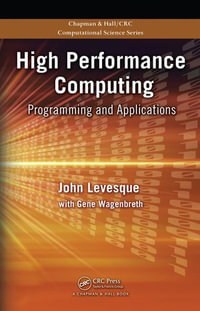 High Performance Computing : Programming and Applications - John Levesque
