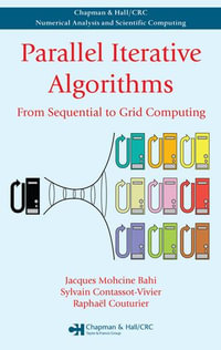 Parallel Iterative Algorithms : From Sequential to Grid Computing - Jacques Mohcine Bahi