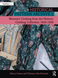 Historical Pattern Archive 2 : Women's Clothing from the Historic Clothing Collection 1820-1938 - Marcy Linton