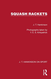 Squash Rackets : J. T. Hankinson on Sport - J. T. Hankinson