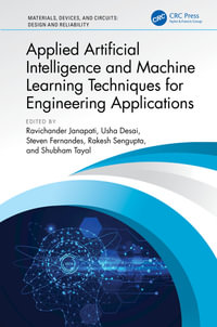 Applied Artificial Intelligence and Machine Learning Techniques for Engineering Applications : Materials, Devices, and Circuits - Ravichander Janapati