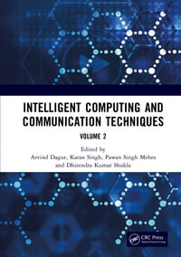 Intelligent Computing and Communication Techniques : Proceedings of the International Conference on Intelligent Computing and Communication Techniques (ICICCT 2024), New Delhi, India, 28-29 June, 2024 (Volume 2)