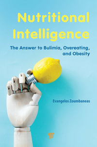 Nutritional Intelligence : The Answer to Bulimia, Overeating, and Obesity - Evangelos Zoumbaneas