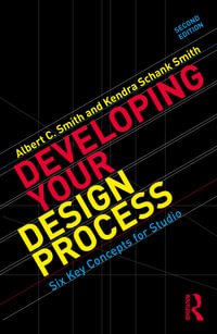 Developing Your Design Process : Six Key Concepts for Studio - Albert Smith