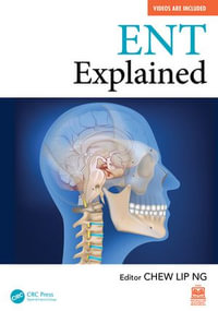 ENT Explained - Chew Lip Ng