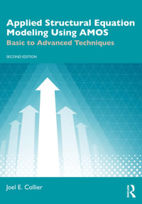 Applied Structural Equation Modeling Using AMOS : Basic to Advanced Techniques - Joel E. Collier