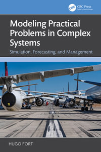Modeling Practical Problems in Complex Systems : Simulation, Forecasting, and Management - Hugo Fort