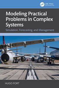Modeling Practical Problems in Complex Systems : Simulation, Forecasting, and Management - Hugo Fort