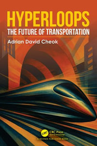 Hyperloops : The Future of Transportation - Adrian David Cheok