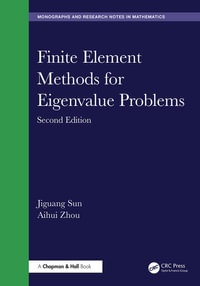 Finite Element Methods for Eigenvalue Problems : Chapman & Hall/CRC Monographs and Research Notes in Mathematics - Jiguang Sun