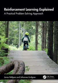 Reinforcement Learning Explained : A Practical Problem-Solving Approach - Jonas Hellgren