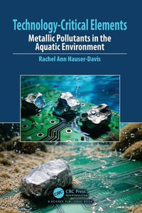 Technology-Critical Elements : Metallic Pollutants in the Aquatic Environment - Rachel Ann Hauser-Davis