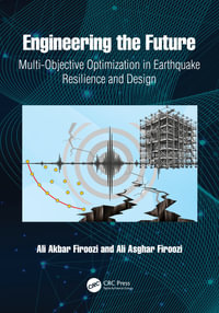 Engineering the Future : Multi-Objective Optimization in Earthquake Resilience and Design - Ali Akbar Firoozi