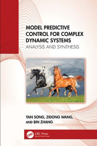 Model Predictive Control for Complex Dynamic Systems : Analysis and Synthesis - Yan Song