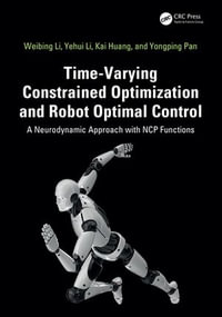 Time-Varying Constrained Optimization and Robot Optimal Control : A Neurodynamic Approach with NCP Functions - Weibing Li