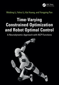 Time-Varying Constrained Optimization and Robot Optimal Control : A Neurodynamic Approach with NCP Functions - Weibing Li